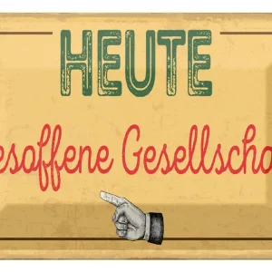 Aktuell Metallbild Blechschild Spruch 20x30 cm Heute besoffene Gesellschaft Hand nach links Schild 20 x 30 cm