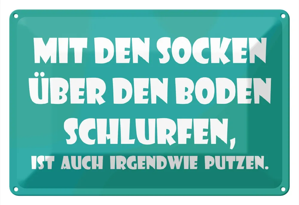 Preisreduziert Metallbild Blechschild Spruch 30x20cm Mit den Socken über den Boden 20 x 30 cm