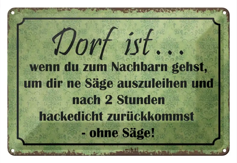 Metallbild Blechschild Spruch 30x20cm Dorf ist wenn du zum Nachbarn 20 x 30 cm Preiswert