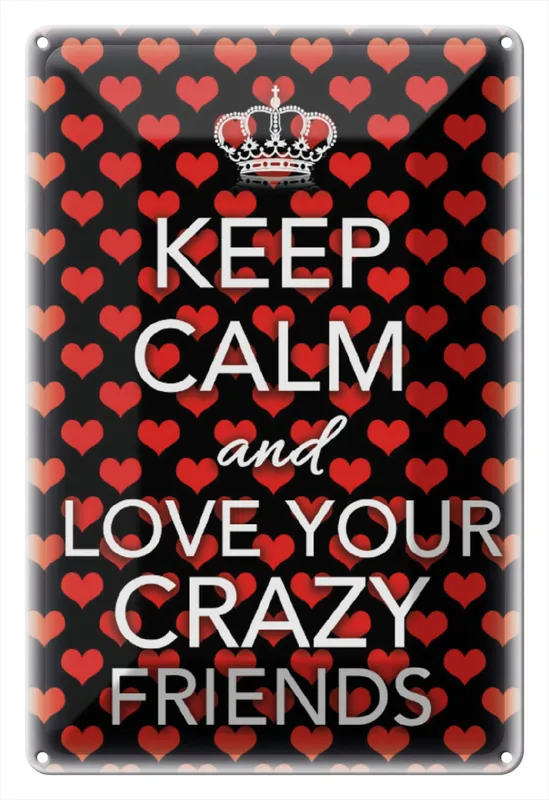 Metallbild Blechschild Spruch 20x30cm Keep Calm and love crazy friends 20 x 30 cm Super-Preis