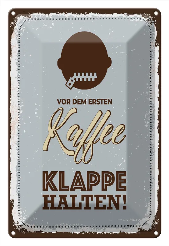 Direktkauf Metallbild Blechschild Spruch 20x30 cm Vor erstem Kaffee Klappe halten Deko Schild 20 x 30 cm