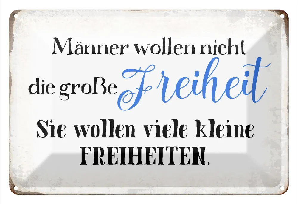 Metallbild Blechschild Spruch 30x20cm Männer wollen nicht Freiheit 20 x 30 cm Preisknaller