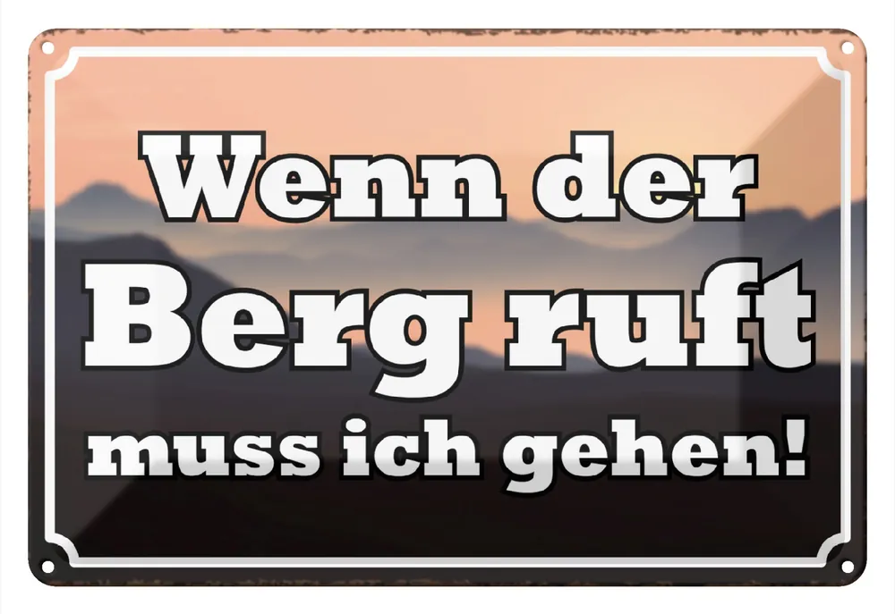 Metallbild Blechschild Spruch 30x20cm wenn Berg ruft muss ich gehen 20 x 30 cm Expressversand