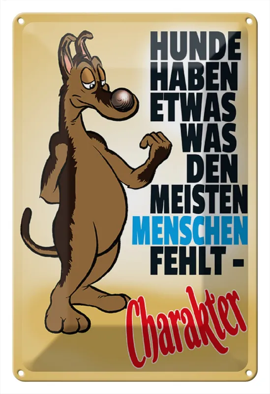 Metallbild Blechschild Spruch 20x30cm Hunde haben Charakter 20 x 30 cm Preiswert