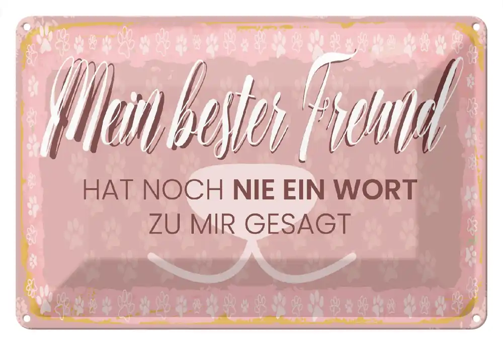 Bestpreis Metallbild Blechschild Spruch 20x30 cm Mein bester Freund hat noch nie Schild 20 x 30 cm