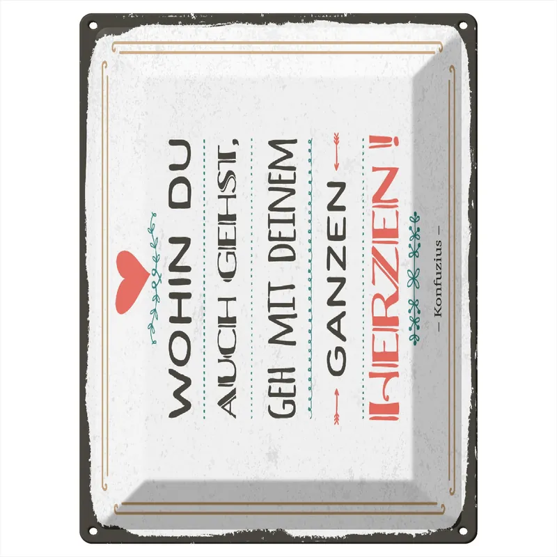 Preisreduziert Metallbild Blechschild Spruch 30x40 cm Gehe mit deinem Herzen Schild 30 x 40 cm