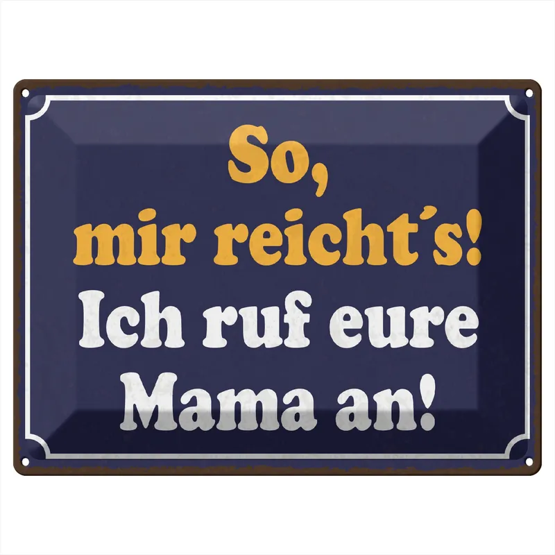 Mega-Angebot Metallbild Blechschild Spruch 30x40 cm So, mir reichts Schild 30 x 40 cm